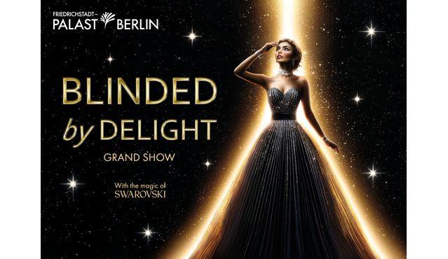 Friedrichstadt Palast Berlín: « BLINDED by DELIGHT » (El gran espectáculo de la Navidad), un espectáculo de ensueño.